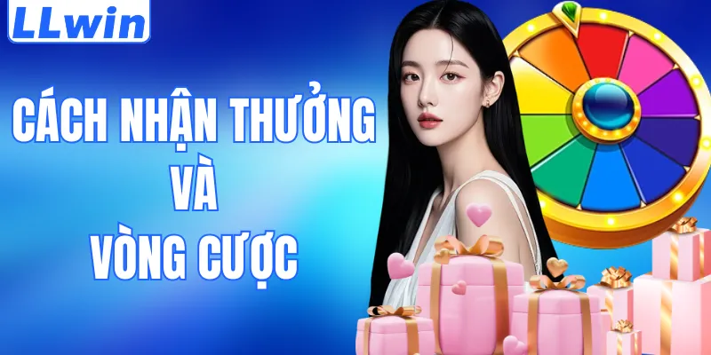 Cách nhận thưởng và vòng cược